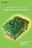 Das große Buch der Sprossen und Keime: Mit vielen Rezepten